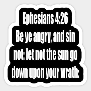 Ephesians 4:26  (KJV) Sticker